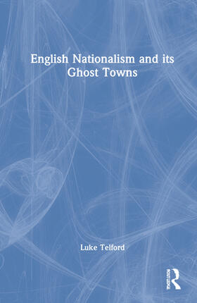 Telford | English Nationalism and its Ghost Towns | Buch | 978-1-03-205672-2 | sack.de