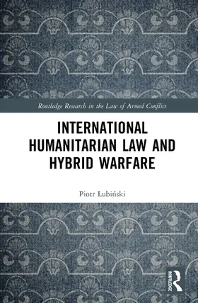 Lubinski |  International Humanitarian Law and Hybrid Warfare | Buch |  Sack Fachmedien