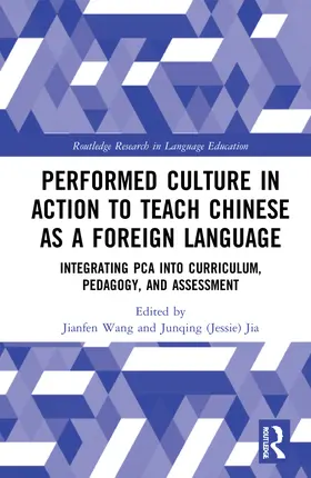 Wang / Jia |  Performed Culture in Action to Teach Chinese as a Foreign Language | Buch |  Sack Fachmedien
