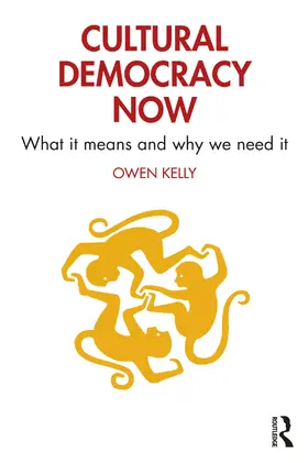 Kelly | Cultural Democracy Now | Buch | 978-1-032-05782-8 | www.sack.de