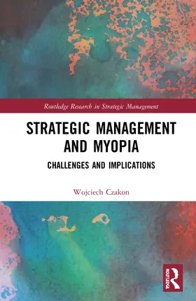 Czakon |  Strategic Management and Myopia | Buch |  Sack Fachmedien