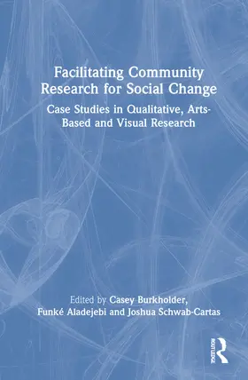 Burkholder / Aladejebi / Schwab-Cartas |  Facilitating Community Research for Social Change | Buch |  Sack Fachmedien