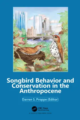 Proppe | Songbird Behavior and Conservation in the Anthropocene | Buch | 978-1-032-05838-2 | sack.de