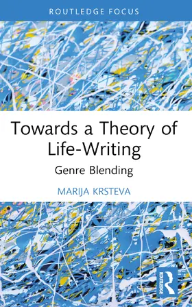Krsteva |  Towards a Theory of Life-Writing | Buch |  Sack Fachmedien
