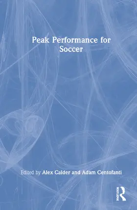 Calder / Centofanti |  Peak Performance for Soccer | Buch |  Sack Fachmedien