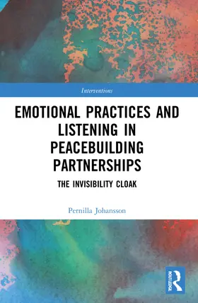Johansson |  Emotional Practices and Listening in Peacebuilding Partnerships | Buch |  Sack Fachmedien