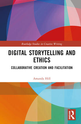 Hill |  Digital Storytelling and Ethics | Buch |  Sack Fachmedien