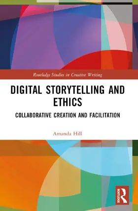 Hill |  Digital Storytelling and Ethics | Buch |  Sack Fachmedien