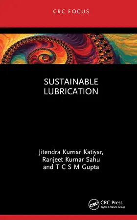Katiyar / Sahu / Gupta |  Sustainable Lubrication | Buch |  Sack Fachmedien