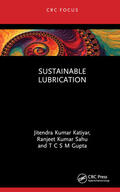Katiyar / Sahu / Gupta |  Sustainable Lubrication | Buch |  Sack Fachmedien