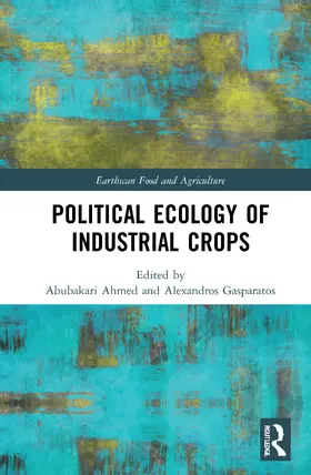 Ahmed / Gasparatos | Political Ecology of Industrial Crops | Buch | 978-1-032-06213-6 | sack.de