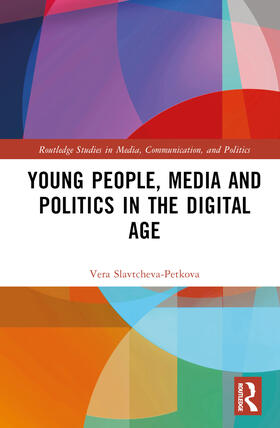 Slavtcheva-Petkova | Young People, Media and Politics in the Digital Age | Buch | 978-1-03-206222-8 | sack.de