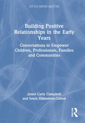 Carly Campbell / Mainstone-Cotton |  Building Positive Relationships in the Early Years | Buch |  Sack Fachmedien