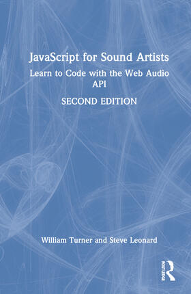 Turner / Leonard | JavaScript for Sound Artists | Buch | 978-1-03-206273-0 | sack.de