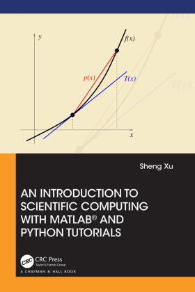 Xu |  An Introduction to Scientific Computing with MATLAB® and Python Tutorials | Buch |  Sack Fachmedien