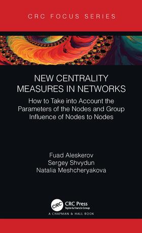 Aleskerov / Shvydun / Meshcheryakova | New Centrality Measures in Networks | Buch | 978-1-03-206319-5 | sack.de