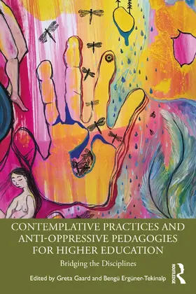 Gaard / Ergüner-Tekinalp | Contemplative Practices and Anti-Oppressive Pedagogies for Higher Education | Buch | 978-1-032-06347-8 | www.sack.de