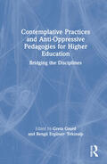 Gaard / Ergüner-Tekinalp |  Contemplative Practices and Anti-Oppressive Pedagogies for Higher Education | Buch |  Sack Fachmedien