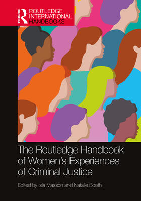 Masson / Booth |  The Routledge Handbook of Women's Experiences of Criminal Justice | Buch |  Sack Fachmedien