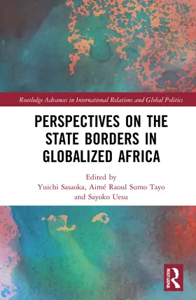 Sasaoka / Tayo / Uesu |  Perspectives on the State Borders in Globalized Africa | Buch |  Sack Fachmedien