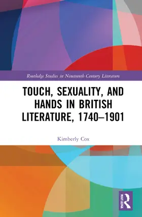 Cox |  Touch, Sexuality, and Hands in British Literature, 1740-1901 | Buch |  Sack Fachmedien