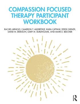Arnold / Alldredge / Cattani |  Compassion Focused Therapy Participant Workbook | Buch |  Sack Fachmedien