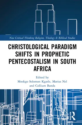 Kgatle / Nel / Banda |  Christological Paradigm Shifts in Prophetic Pentecostalism in South Africa | Buch |  Sack Fachmedien