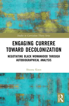 Knox | Engaging Currere Toward Decolonization | Buch | 978-1-032-06643-1 | sack.de