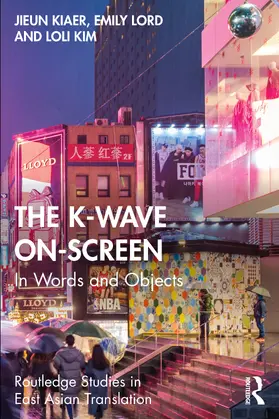 Kiaer / Lord / Kim |  The K-Wave On-Screen | Buch |  Sack Fachmedien
