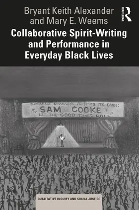 Alexander / Weems |  Collaborative Spirit-Writing and Performance in Everyday Black Lives | Buch |  Sack Fachmedien