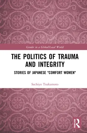 Tsukamoto |  The Politics of Trauma and Integrity | Buch |  Sack Fachmedien