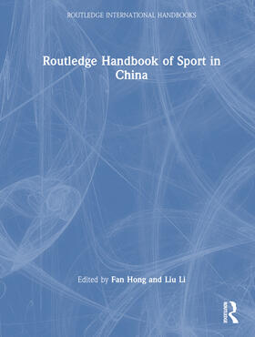 Hong / Li |  Routledge Handbook of Sport in China | Buch |  Sack Fachmedien