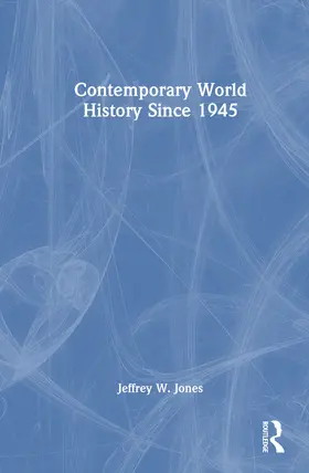 Jones |  Contemporary World History Since 1945 | Buch |  Sack Fachmedien