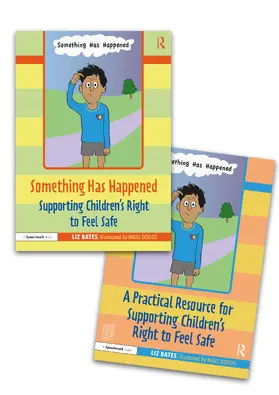 Bates |  Something Has Happened: A Storybook and Guide for Safeguarding and Supporting Children’s Right to Feel Safe | Buch |  Sack Fachmedien