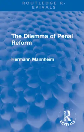 Mannheim |  The Dilemma of Penal Reform | Buch |  Sack Fachmedien