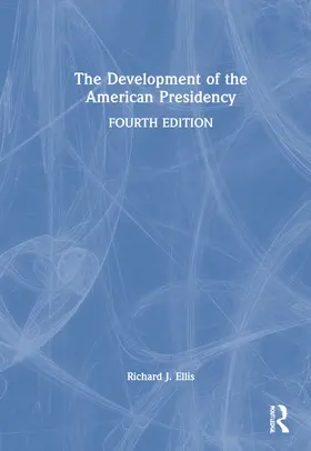 Ellis | The Development of the American Presidency | Buch | 978-1-032-07004-9 | sack.de