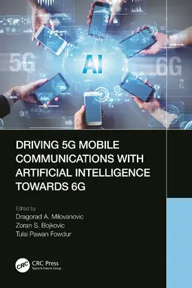 Milovanovic / Bojkovic / Fowdur | Driving 5G Mobile Communications with Artificial Intelligence towards 6G | Buch | 978-1-032-07127-5 | sack.de