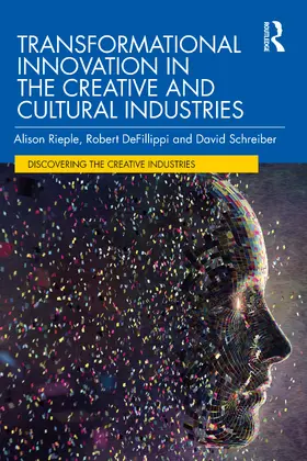Rieple / DeFillippi / Schreiber |  Transformational Innovation in the Creative and Cultural Industries | Buch |  Sack Fachmedien