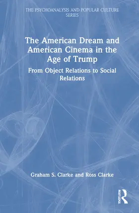 Clarke |  The American Dream and American Cinema in the Age of Trump | Buch |  Sack Fachmedien