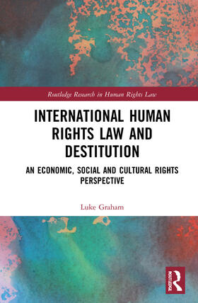 Graham | International Human Rights Law and Destitution | Buch | 978-1-03-207474-0 | sack.de