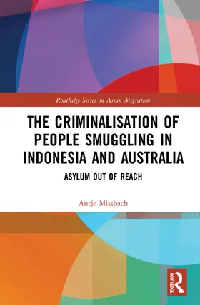 Missbach |  The Criminalisation of People Smuggling in Indonesia and Australia | Buch |  Sack Fachmedien