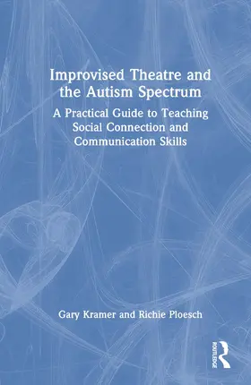Kramer / Ploesch |  Improvised Theatre and the Autism Spectrum | Buch |  Sack Fachmedien