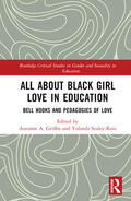 Griffin / Sealey-Ruiz |  All About Black Girl Love in Education | Buch |  Sack Fachmedien