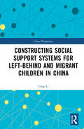 Li |  Constructing Social Support Systems for Left-behind and Migrant Children in China | Buch |  Sack Fachmedien