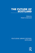 Underwood |  The Future of Scotland | Buch |  Sack Fachmedien