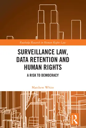 White |  Surveillance Law, Data Retention and Human Rights | Buch |  Sack Fachmedien