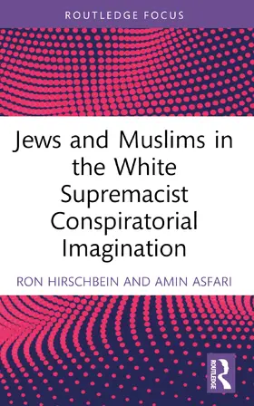Hirschbein / Asfari |  Jews and Muslims in the White Supremacist Conspiratorial Imagination | Buch |  Sack Fachmedien