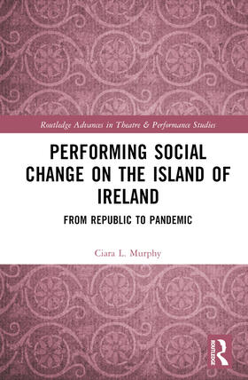 Murphy |  Performing Social Change on the Island of Ireland | Buch |  Sack Fachmedien