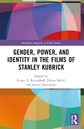Ritzenhoff / Metli¿ / Metlic |  Gender, Power, and Identity in The Films of Stanley Kubrick | Buch |  Sack Fachmedien