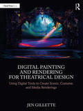 Gillette |  Digital Painting and Rendering for Theatrical Design | Buch |  Sack Fachmedien